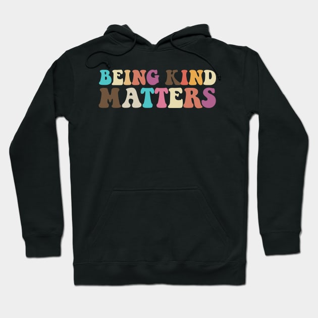Being Kind Matters Hoodie by bypdesigns